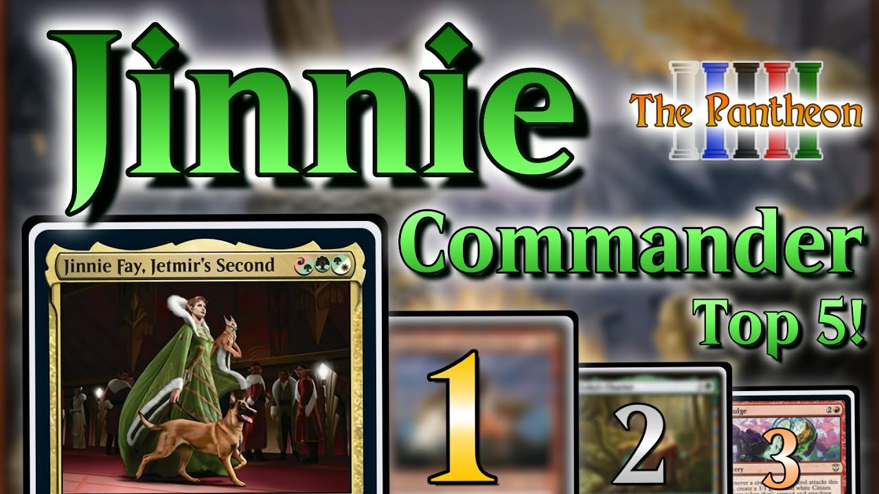 Jinnie Fay, Jetmir's Second! | Commander Top 5! | EDH | MTG | The Pantheon | Ep.223