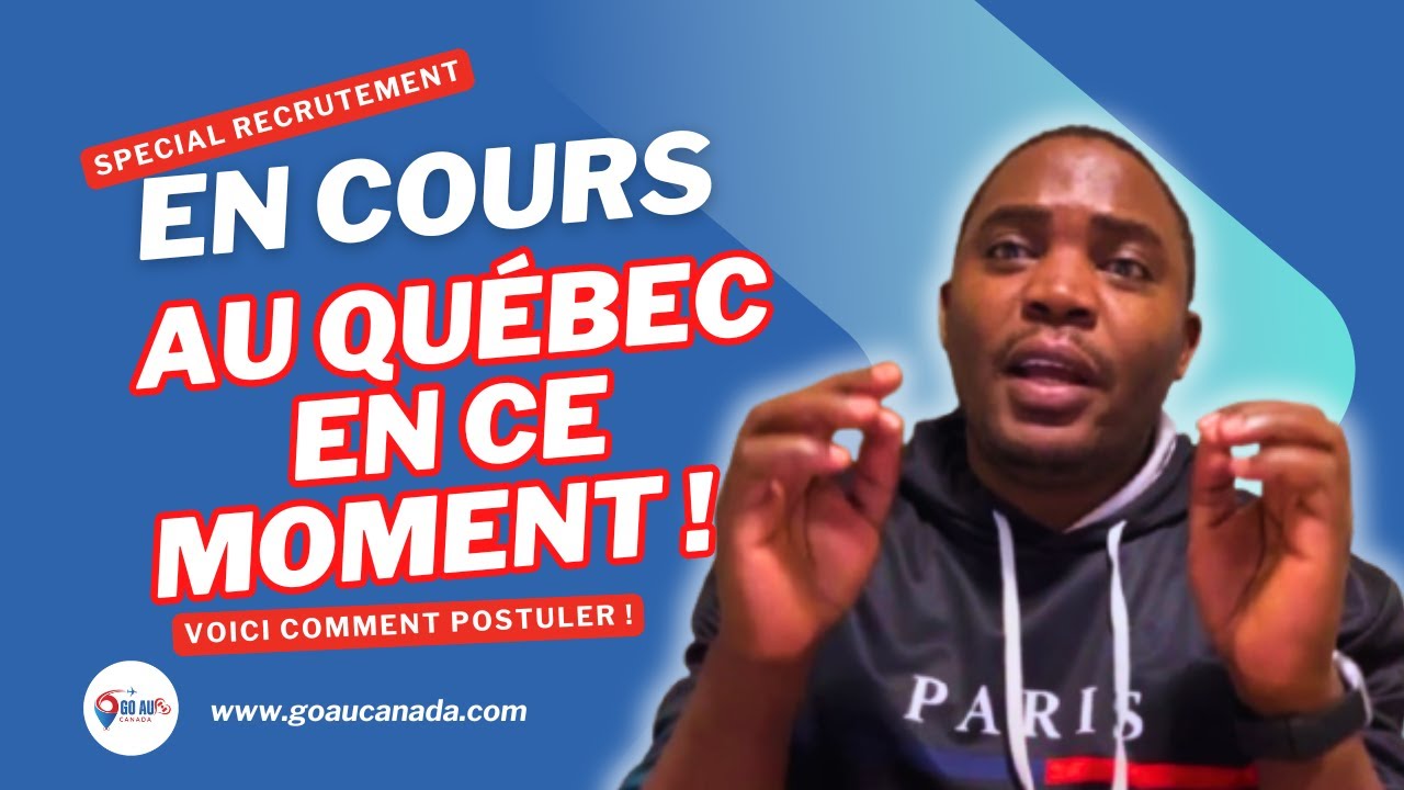 Spécial recrutement au Québec en ce moment - Voici comment postuler