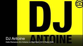 DJ Antoine - Hello Romance (DJ Antoine vs Mad Mark 2k13 Radio Edit)