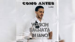 COMO ANTES - LLANE VERSION BACHATA🖤 DJ JANO REMIX🎧