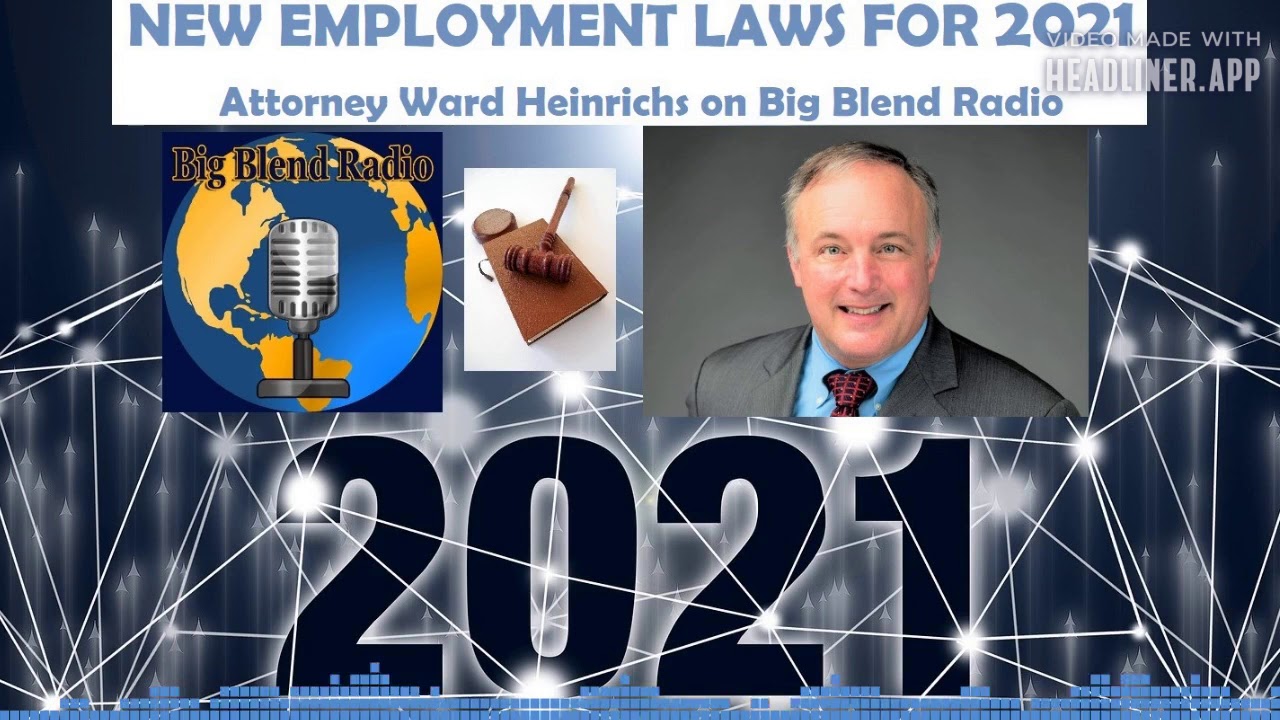 New Employment Laws for 2021 - Attorney Ward Heinrichs on Big Blend Radio