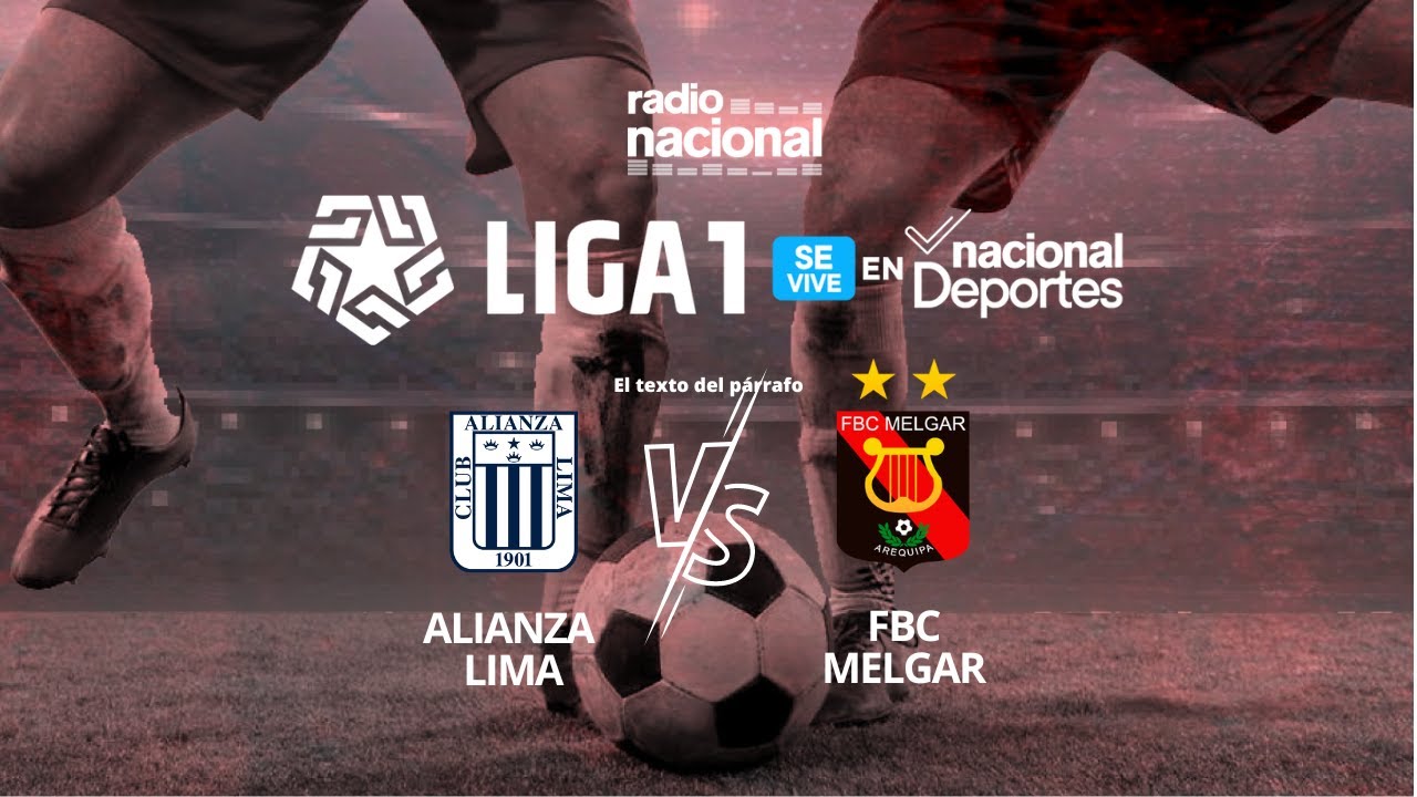 FBC. MELGAR VS. ALIANZA LIMA | LIGA 1 | EN VIVO | POR RADIO NACIONAL ...