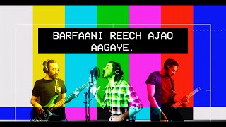 Aagaye. - Barfaani Reech Ajao (Music Video)