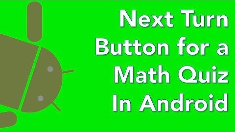 Java Android app tutorial math quiz 08 next turn