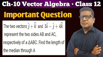 The two vectors j+k and 3i-j+4k represent the two sides AB and AC resp of a ABC. Find the Length of