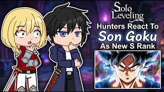 Solo Leveling React To Son Goku As New S Rank || Dragon Ball || GC