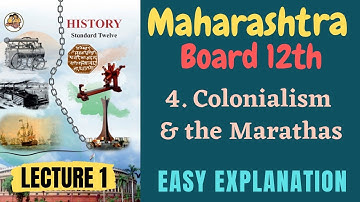 Lecture 1 | Chapter 4 | Colonialism and the Marathas | History | Class 12 | Explanation | HSC |