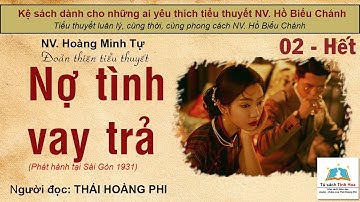 NỢ TÌNH VAY TRẢ. Tập 02 - Hết. Tác giả NV. Hoàng Minh Tự. Người đọc: Thái Hoàng Phi