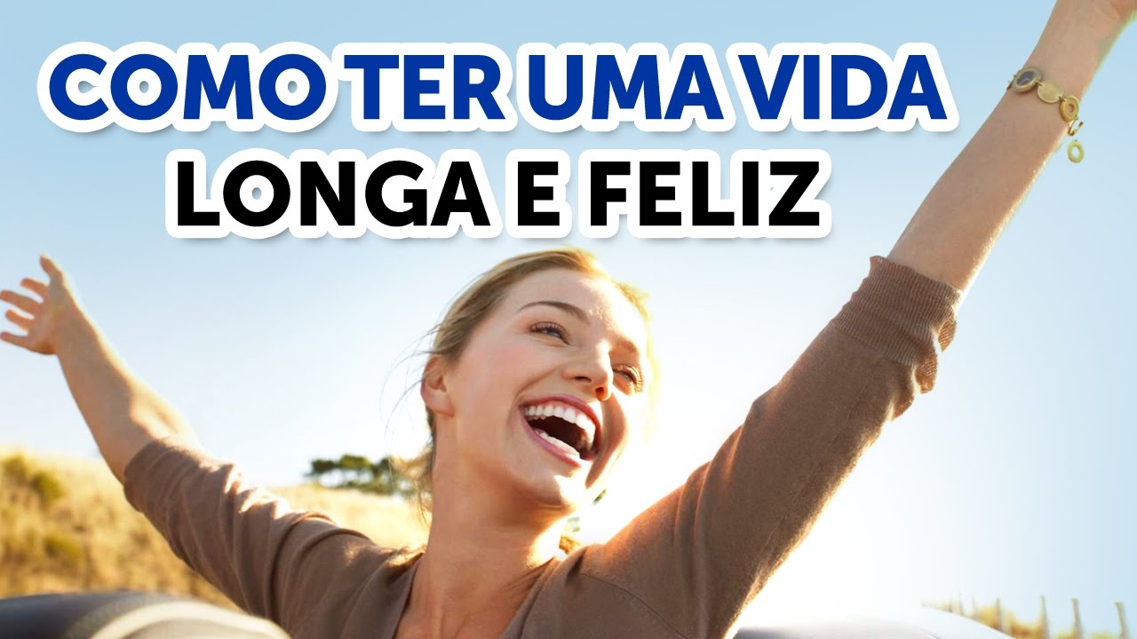 COMO TER UMA VIDA LONGA E FELIZ – Pastor Antonio Junior