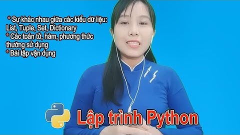 Lập trình Python bài 8 Sự khác nhau giữa List, Tuple, Set, Dictionary | Nga it