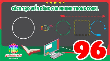 Học corel 96 - hướng dẫn cách TẠO VIỀN RĂNG CƯA NHANH trong coreldraw x7 - xưởng Ba Nguyễn