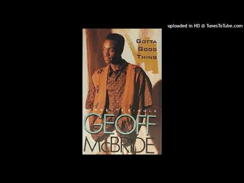 Geoff McBride  - Gotta Good Thing (Single Edit)