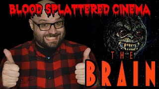 The Brain (1988) - Blood Splattered Cinema (Horror Movie Review & Riff)