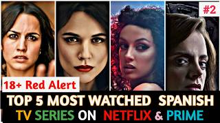 Top  5 Most Watched  Spanish  Adult  Web/TV Series on  Netflix &amp; prime  in Hin/Eng | Part 2