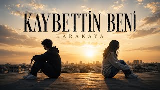 KARAKAYA - Kaybettin Beni