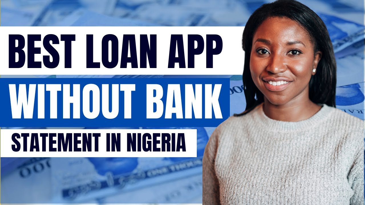 Best Loan App Without Bank Statement In Nigeria YouTube