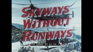 BOEING VERTOL HELICOPTERS IN ACTION  "SKYWAYS WITHOUT RUNWAYS"  ANDREA DORIA   PIASECKI H-21 26884