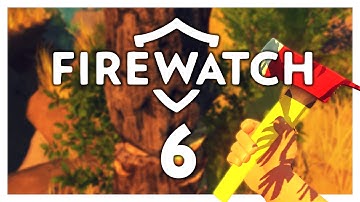 Let’s Play Firewatch Gameplay [Blind] Part 6 - Camp Arapahoe [Playthrough/Walkthrough]