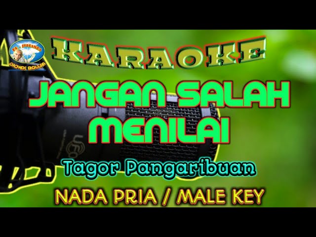 JANGAN SALAH MENILAI || KARAOKE || NADA PRIA || Tagor Pangaribuan || 🎹Cachek Bollar El-Speranza🎹 class=