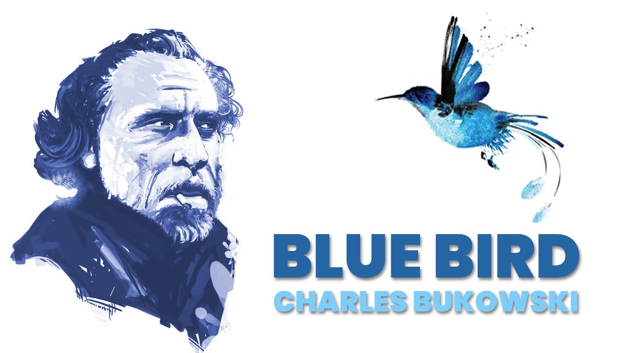 Blue Bird - Charles Bukowski (Mavi Kuş - Türkçe Altyazı)