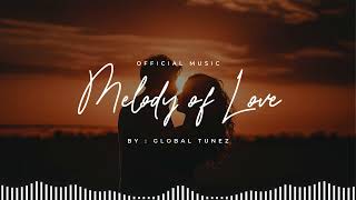 GlobalTunez - Melody of Love ( Official Music Video )