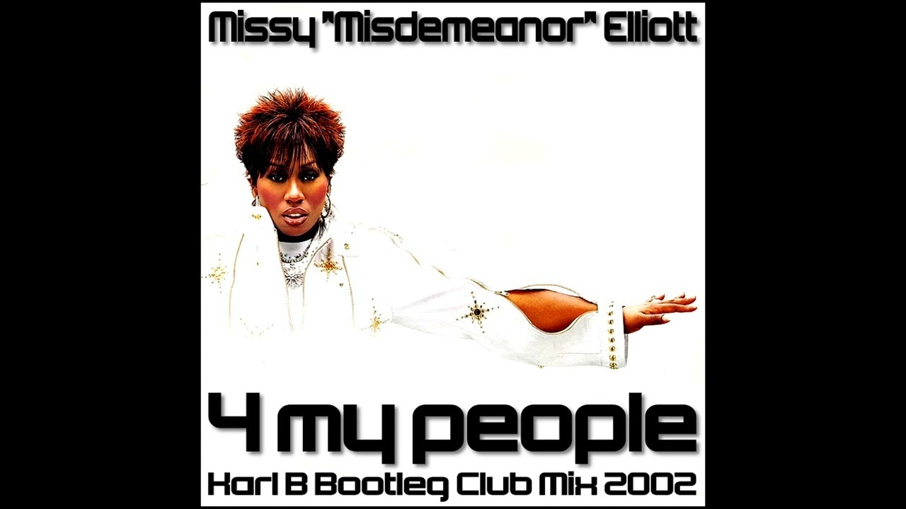 Missy Elliott - 4 My People ( Karl B Bootleg Club Remix ) - YouTube