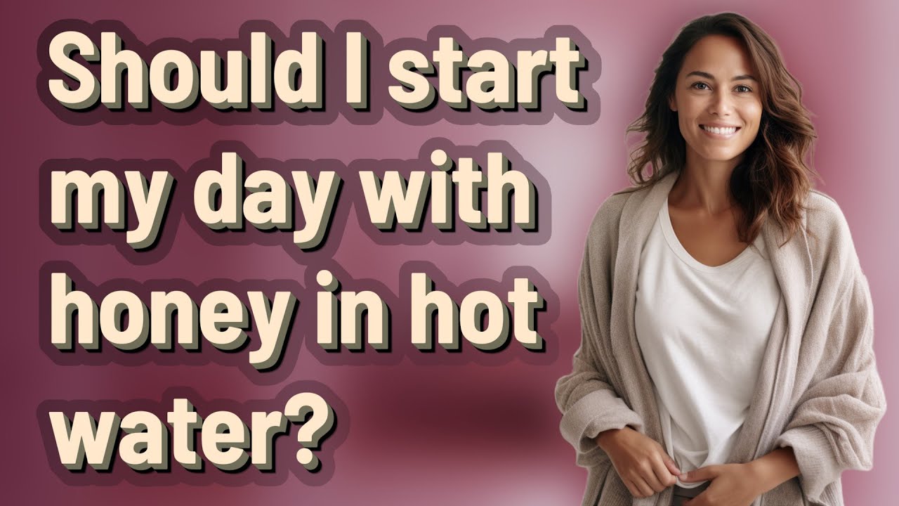 Should I start my day with honey in hot water? - YouTube
