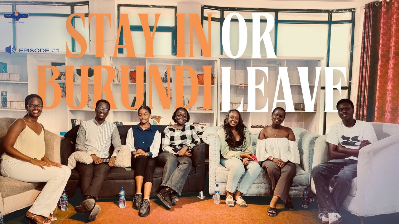 STAY OR LEAVE? The Future of Young Burundians