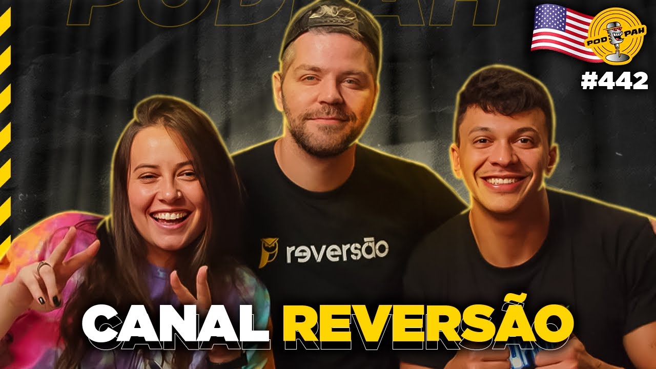 CANAL REVERSÃO – Podpah #442