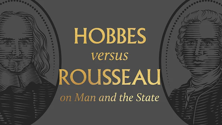 Hobbes vs. Rousseau on Man and the State