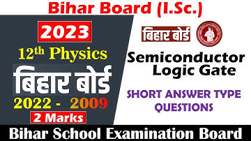 2022 - 2009 || Semiconductor & Logic Gate || Short Answer Type Question || 12th Bihar Board