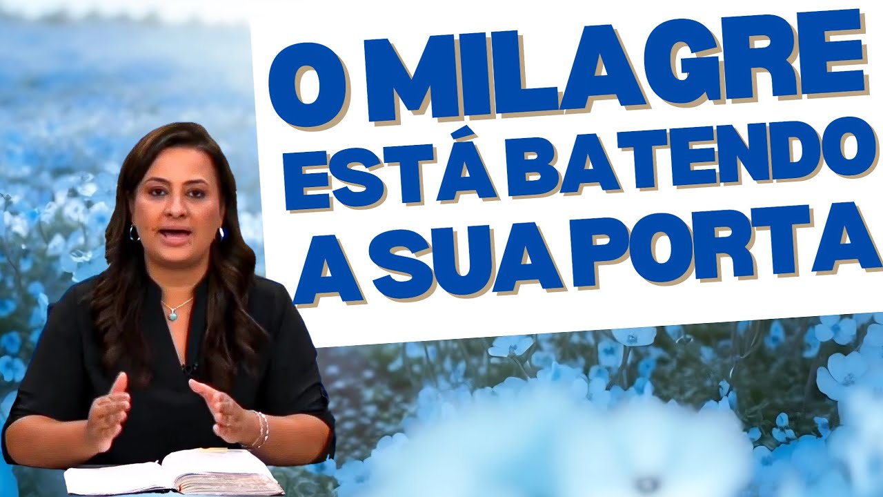 O MILAGRE ESTÁ BATENDO A SUA PORTA | Pastora Yara Oliveira 