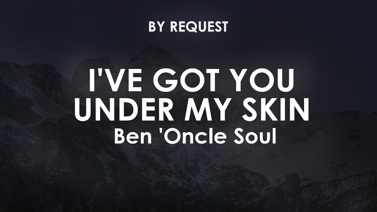 Under My Skin Ben L'oncle Soul Chords I've Got You Under My Skin | Ben 'Oncle Soul - YouTube