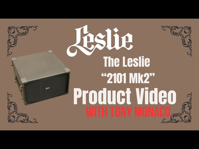Leslie 2101mk2 Product Video•Tony Monaco - YouTube