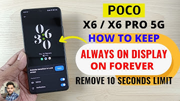 Poco X6 & X6 Pro 5G : How To Keep Always On Display On Forever