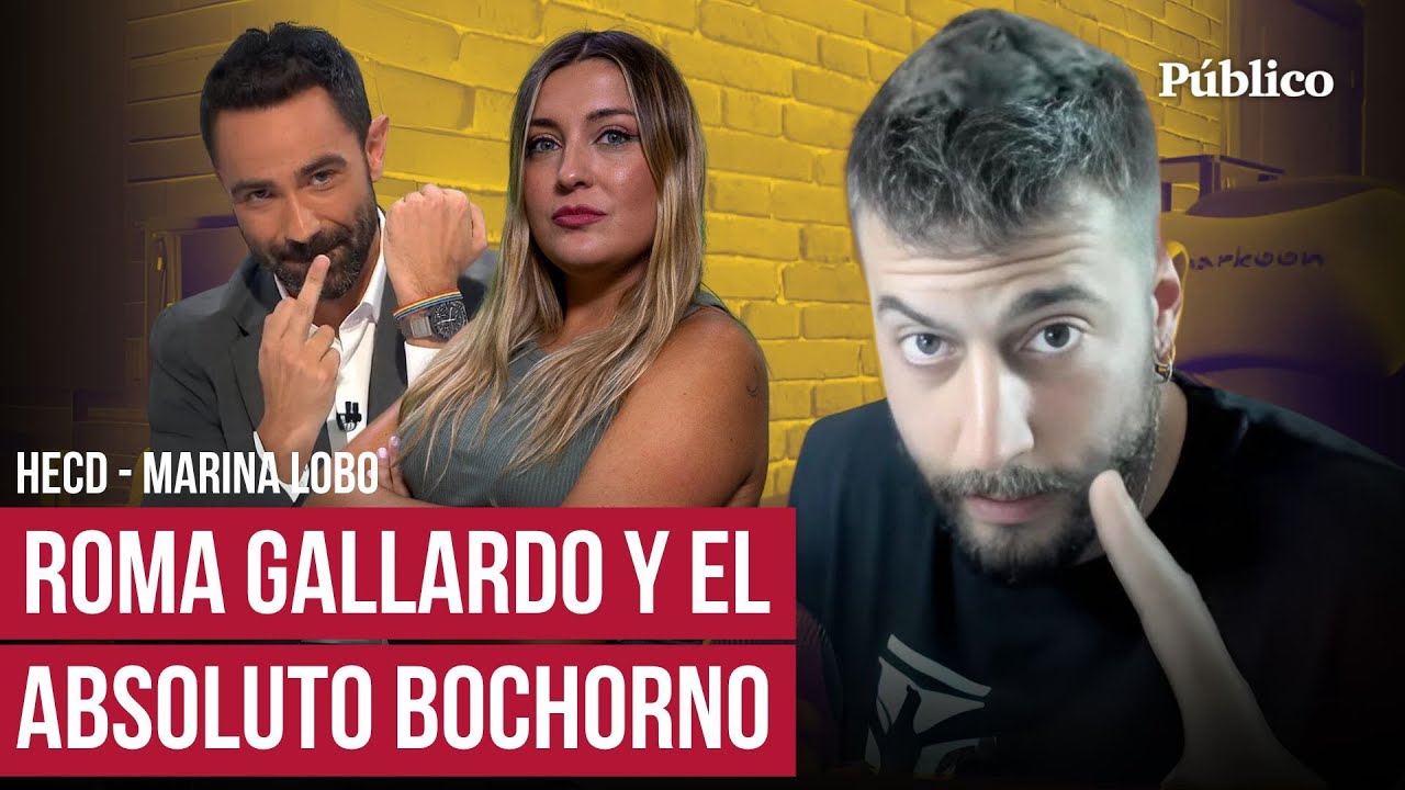 Roma Gallardo, de absoluto bochorno en absoluto bochorno  HECD, con Marina Lobo