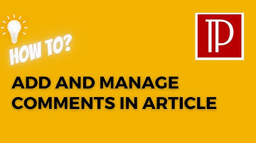 Add and manage comments in an article