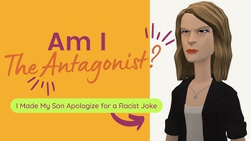 Am I The Antagonist for Making my Son Apologise for a Racist Joke? | Am I the Antagonist? | Plotagon