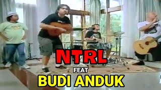 NTRL/Netral Feat Budi Anduk (Alm)