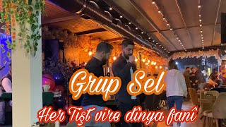 Grup Sel / Her Tişt Vire Dînya Fanî ( Canlı Performans)