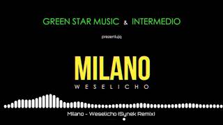 MILANO-Weselicho (Synek Remix) 2019