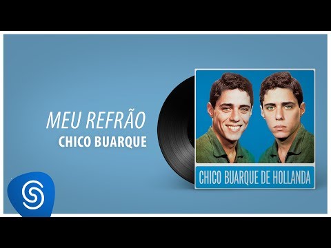 Putar Meu refrao - Chico Buarque