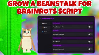 Grow Beanstalk For Brainrots Script *NO KEY* - TP TO TOP, DUPE, AUTO CLIMB TOWER, AUTO FARM BRAINROT