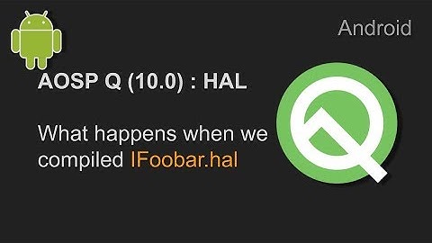 Android Q : HAL : Let