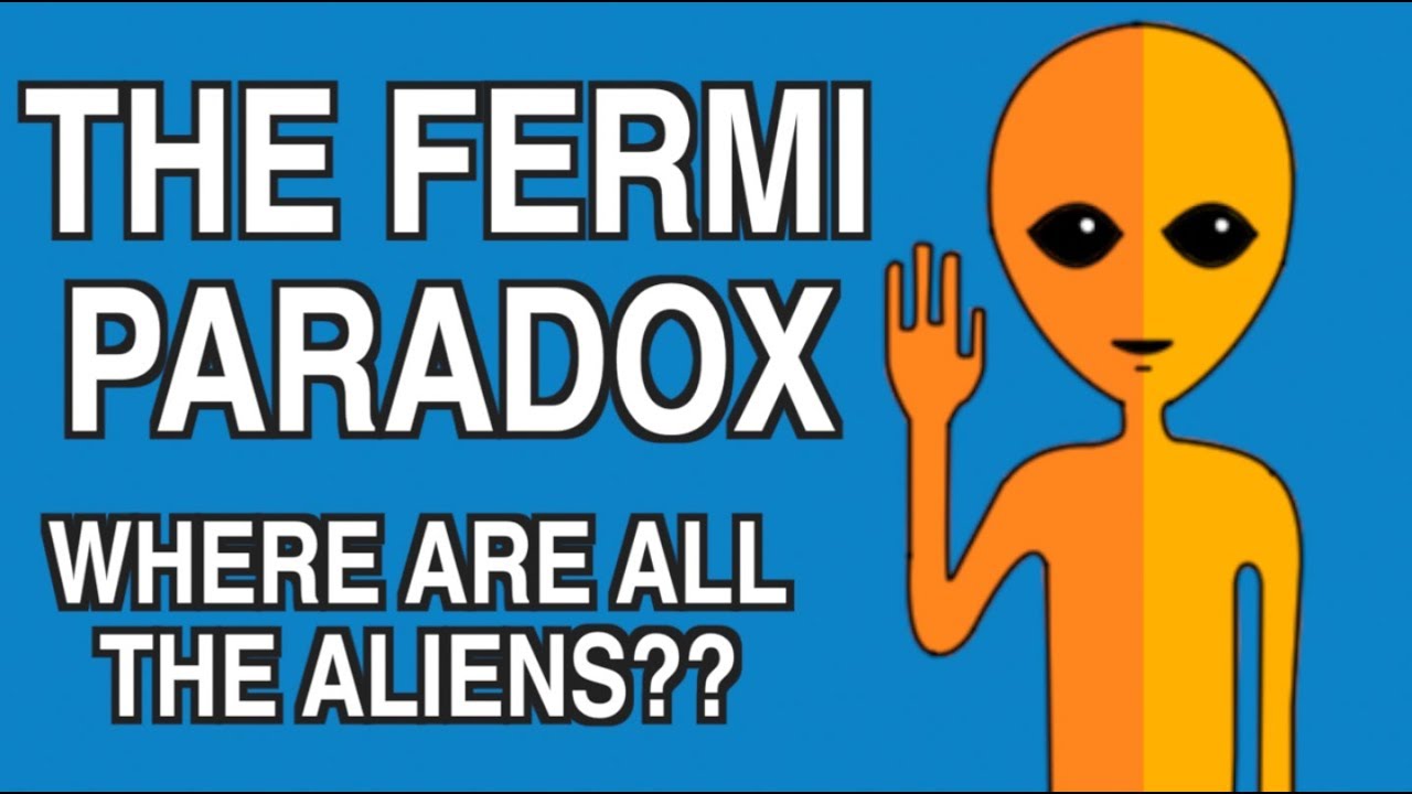 THE FERMI PARADOX - WHERE ARE ALL THE ALIENS??