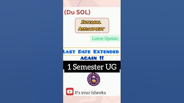 DU SOL Internal Assessment Last Date Extended again ‼️| 1st Semester UG only | last chance | 2024-25