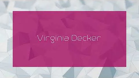 Virginia Decker - appearance