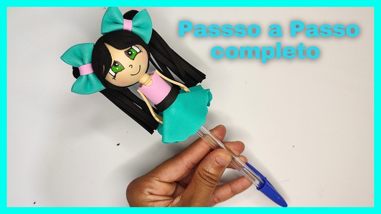 BONECA DE EVA NA CANETA | Passo a passo Completo 😍