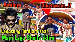 Awalnya Diketawain, Pas Main lagu Sheila iklim , Mereka Langsung Terdiam.. !!!