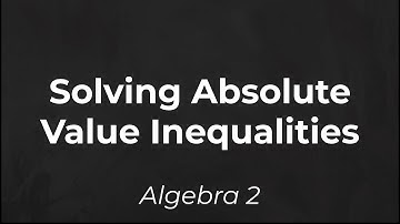 Solving Absolute Value Inequalities (Part 3)